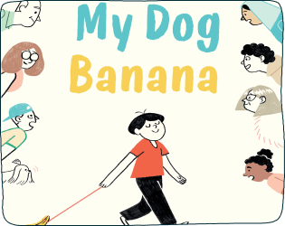 "My Dog Banana": A Funny, Wonderful Read