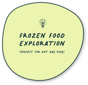 Activity ideas for play with food - Frozen Food Exploration Button