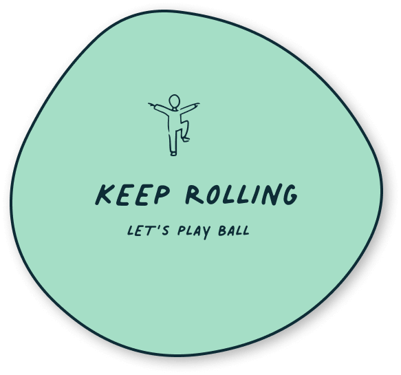 Button for kids food activity: Keep Rolling; Let's play ball