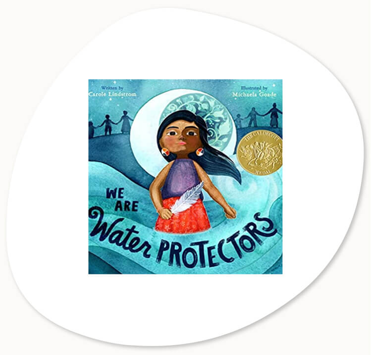 Book suggestion related to water activities for kids: We are Water Protectors by Carole Lindstrom